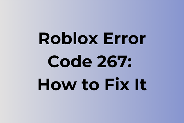 roblox error code 267