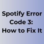 Spotify Error Code 3: Easy Fixes