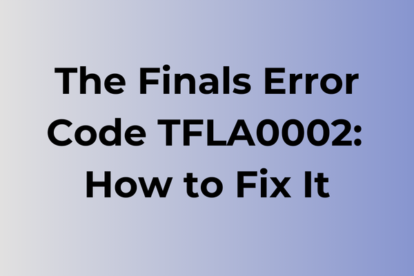 the finals error code tfla0002