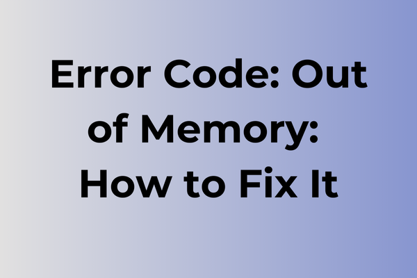 error code_ out of memory