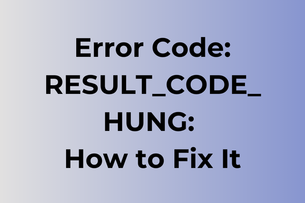 error code_ result_code_hung