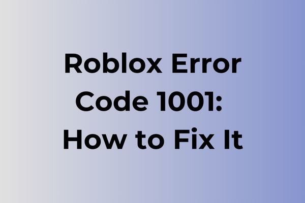 roblox error code 1001