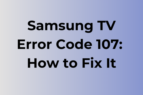 samsung tv error code 107