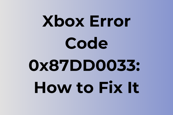 xbox error code 0x87dd0033