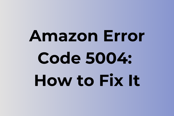 amazon error code 5004