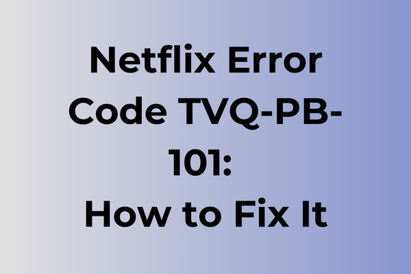 netflix error code tvq-pb-101