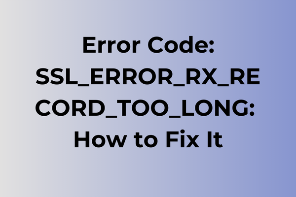 error code_ ssl_error_rx_record_too_long