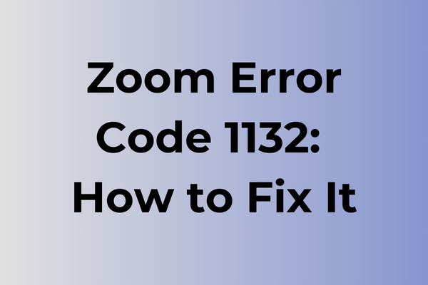 zoom error code 1132