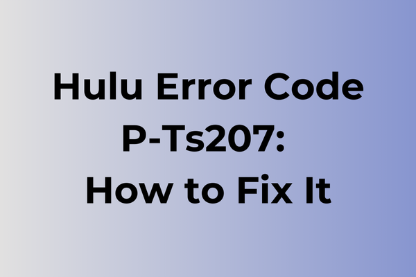 hulu error code p-ts207