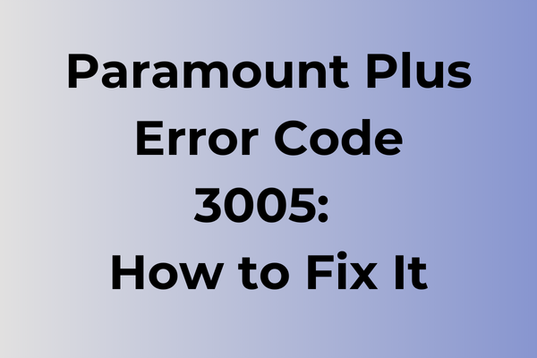 paramount plus error code 3005