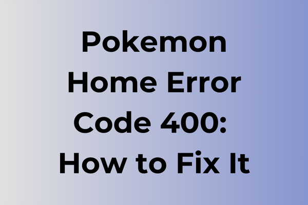 pokemon home error code 400