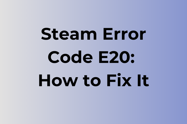 steam error code e20