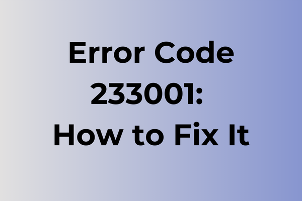 error code 233001