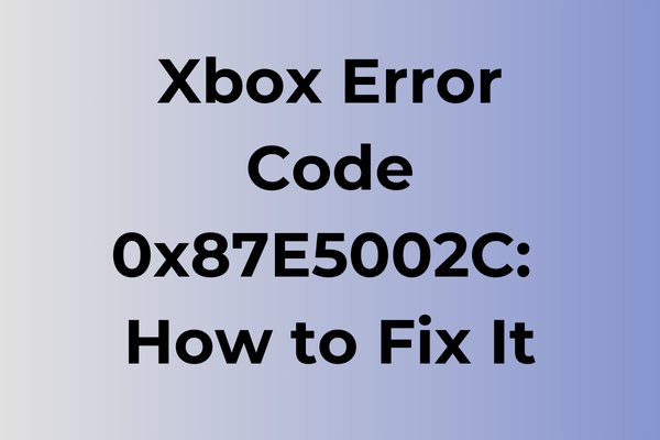 xbox error code 0x87e5002c